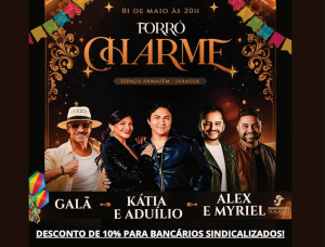 Bancários sindicalizados garantem desconto especial no ‘Forró Charme’ em Maceió