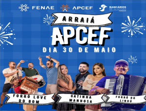 ARRAIÁ DA APCEF JÁ TEM DATA MARCADA EM MACEIÓ! 