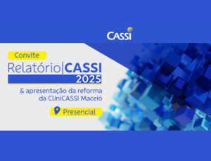 Relatório CASSI 2025 e entrega da reforma da CliniCASSI Maceió serão apresentados em encontro presencial