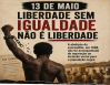 13 de Maio: liberdade sem justiça ainda é ferida aberta no Brasil