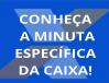 Conheça a minuta específica da Caixa  