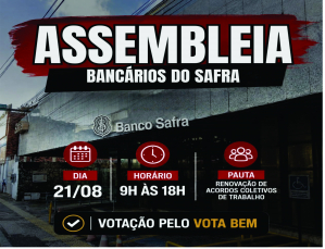 ATENÇÃO, BANCÁRIOS DO SAFRA!  Assembleia virtual será realizada no dia 21 de agosto, das 9h às 18h, pelo VotaBem.