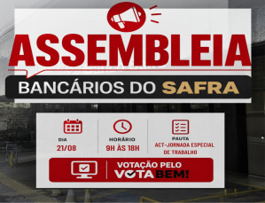 Sindicato convoca financiários da Safra Crédito para Assembleia Geral Extraordinária